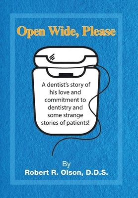 Open Wide, Please by Olson, Robert R.
