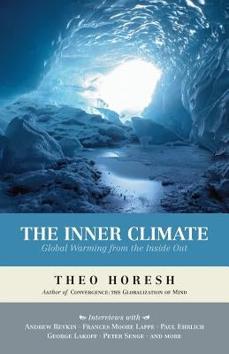 The Inner Climate: Global Warming from the Inside Out by Horesh, Theo