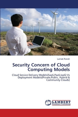 Security Concern of Cloud Computing Models by Ronoh, Lamek