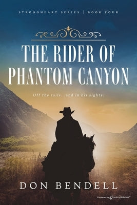 The Rider of Phantom Canyon by Bendell, Don