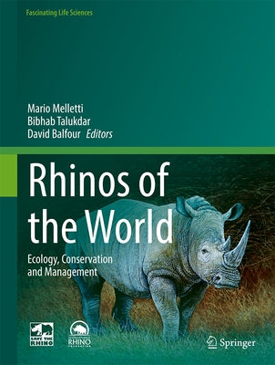 Rhinos of the World: Ecology, Conservation and Management by Melletti, Mario