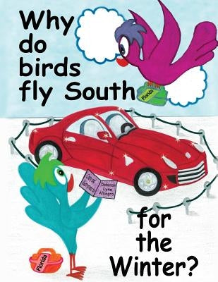 Why do birds fly South for the Winter? by Alliegro, Deborah Lynn