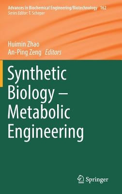 Synthetic Biology - Metabolic Engineering by Zhao, Huimin