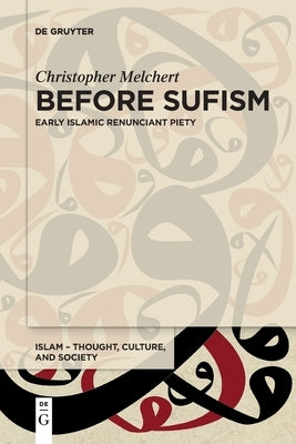 Before Sufism by Melchert, Christopher