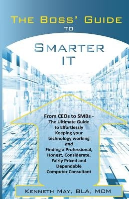 The Boss' Guide to Smarter IT by May, Kenneth