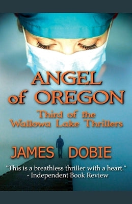 Angel of Oregon by Dobie, James