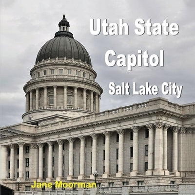 Utah State Capitol by Moorman, Jane