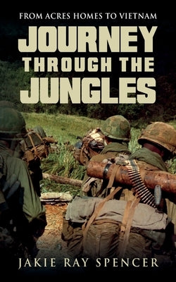 Journey Through The Jungles: Odessa Tignor Spencer Epitaph Foundation by Spencer, Jakie Ray