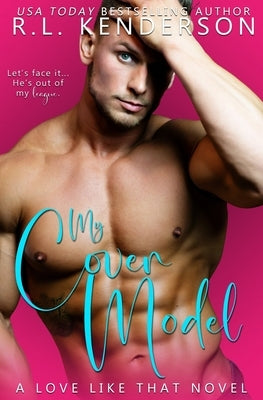 My Cover Model by Kenderson, R. L.