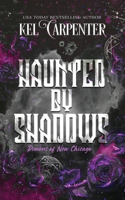 Haunted by Shadows: Demons of New Chicago Discreet Edition by Carpenter, Kel