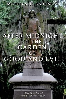 After Midnight in the Garden of Good and Evil by Bardsley, Marilyn J.
