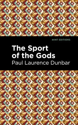 The Sport of the Gods by Dunbar, Paul Laurence