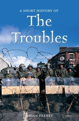 A Short History of the Troubles by Feeney, Brian