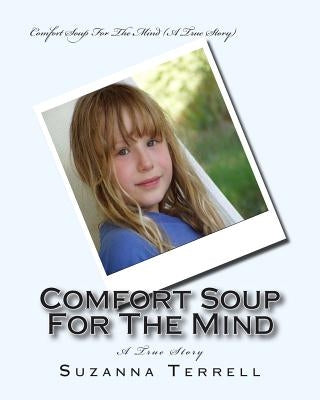 Comfort Soup For The Mind by Terrell, Suzanna Marie