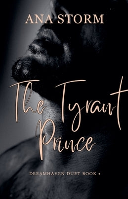 The Tyrant Prince by Storm, Ana