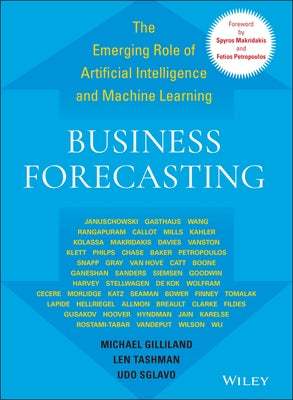 Business Forecasting: The Emerging Role of Artificial Intelligence and Machine Learning by Gilliland, Michael