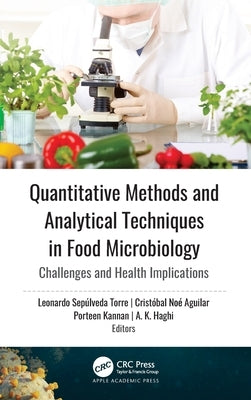 Quantitative Methods and Analytical Techniques in Food Microbiology: Challenges and Health Implications by Torre, Leonardo Sepúlveda