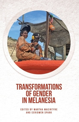 Transformations of Gender in Melanesia by MacIntyre, Martha