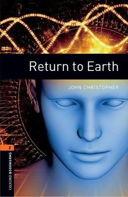 Oxford Bookworms 3e 2 Return to Earth MP3 Pack by Christopher