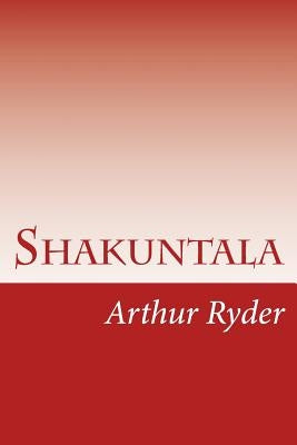 Shakuntala: Kalidasa by Ryder, Arthur