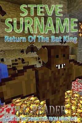 Steve Surname: Return Of The Bat King: Non illustrated edition by Reader, H. L.