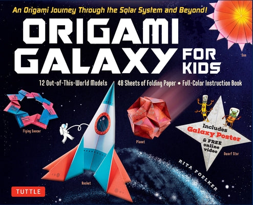 Origami Galaxy for Kids Kit: An Origami Journey Through the Solar System and Beyond! [Includes an Instruction Book, Poster, 48 Sheets of Origami Pa by Foelker, Rita