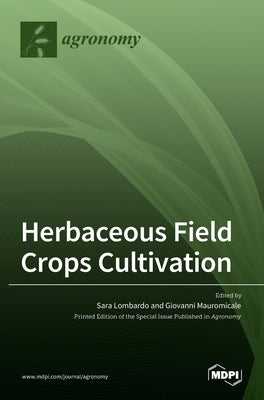 Herbaceous Field Crops Cultivation by Mauromicale, Giovanni
