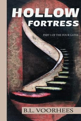 Hollow Fortress: Part 1 of The Four Gates by Voorhees, B. L.