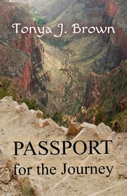 Passport for the Journey by Brown, Tonya