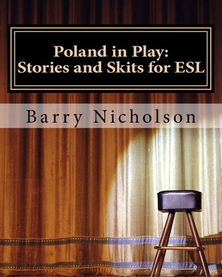 Poland in Play: Stories and Skits for ESL by Nicholson, Barry