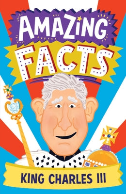 Amazing Facts King Charles III by Wilson, Hannah