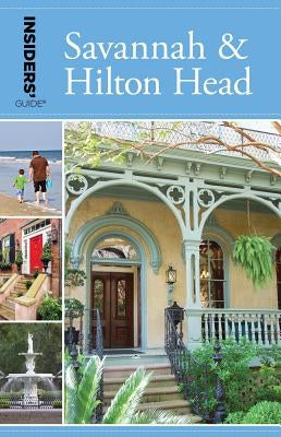 Insiders' Guide(R) to Savannah & Hilton Head, 9th Edition by Byrd, Georgia