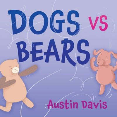Dogs Vs Bears by Davis, Austin
