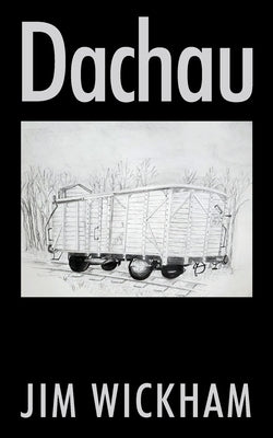 Dachau by Wickham, Jim
