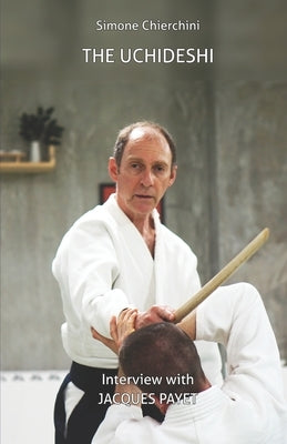 The Uchideshi: Interview with Jacques Payet by Payet, Jacques
