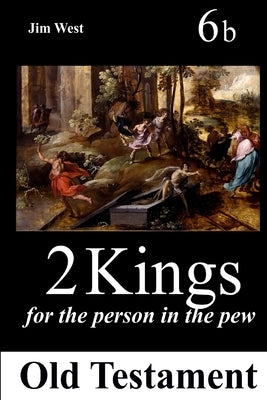 2 Kings: For the Person in the Pew by West, Jim