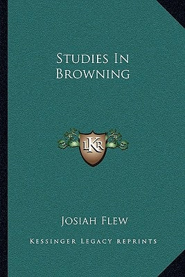 Studies In Browning by Flew, Josiah