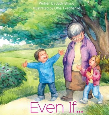Even If... by Billing, Judy K.