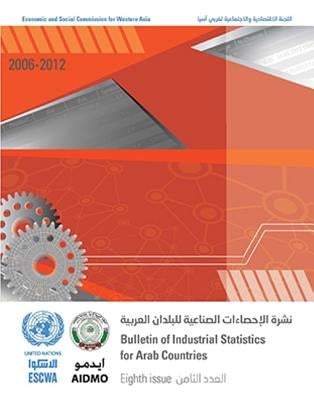 Bulletin of Industrial Statistics for the Arab Countries: 2006-2012 by United Nations Publications