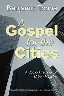 Gospel for the Cities by Tonna, Benjamin