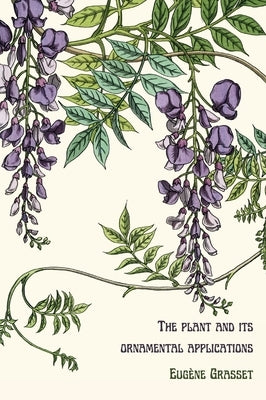 The plant and its ornamental applications by Grasset, Eugène