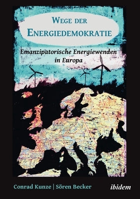 Wege Der Energiedemokratie: Emanzipatorische Energiewenden in Europa by Kunze, Conrad