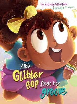 Miss Glitter Bop Finds Her Groove by Woolfolk, Brandy
