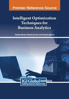Intelligent Optimization Techniques for Business Analytics by Bansal, Sanjeev