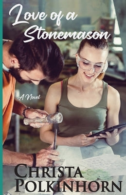 Love of a Stonemason by Polkinhorn, Christa