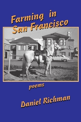 Farming in San Francisco by Richman, Daniel