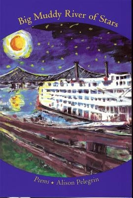 Big Muddy River of Stars by Pelegrin, Alison