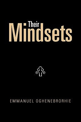 Their Mindsets by Oghenebrorhie, Emmanuel