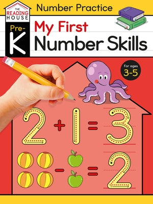 My First Number Skills (Pre-K Number Workbook): Preschool Activities, Ages 3-5, Early Math, Number Tracing, Counting, Addition and Subtraction, Shapes by The Reading House