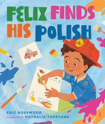 Felix Finds His Polish by Rosswood, Eric